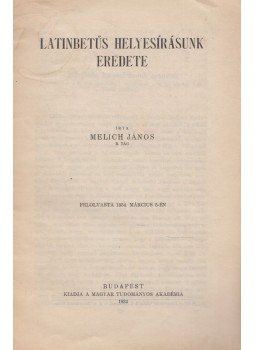 Melich János - Latinbetűs helyesírásunk eredete Melich János - Latinbetűs helyesírásunk eredete, Budapest 1934 antikvár könyv