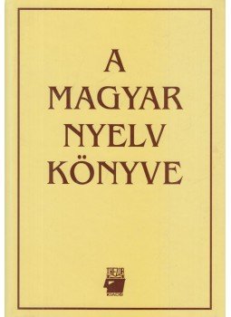 A. Jászó Anna - A magyar nyelv könyve, Budapest 2007 antikvár könyv