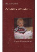 Ágai Ágnes - Zénónak mondom... (dedikált)