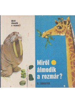 B. Zahogyer - Miről álmodik a rozmár?, Budapest 1984 antikvár könyv