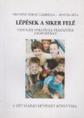 Hegyiné Ferch Gabriella,Rostás Rita - Lépések a siker felé