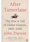 DARWIN, JOHN - After Tamerlane – The Global History of Empire