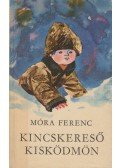 Móra Ferenc - Kincskereső kisködmön
