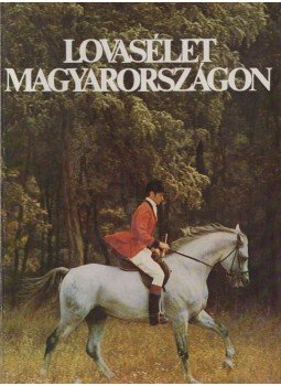 Sz. Bozsik Nóra, Dr. Várady Jenő - Lovasélet Magyarországon (dedikált) Sz. Bozsik Nóra, Dr. Várady Jenő - Lovasélet Magyarországon (dedikált), Budapest 1976 antikvár könyv