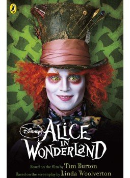 Tim Burton, Linda Woolverton - Alice in Wonderland Tim Burton, Linda Woolverton - Alice in Wonderland, London 2010 antikvár könyv