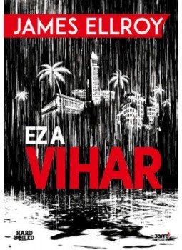 James Ellroy - Ez a vihar James Ellroy - Ez a vihar, null 2021 antikvár könyv