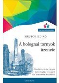 Hrubos Ildikó - A bolognai tornyok üzenete - Tanulmányok az európai felsőoktatási reformról és a nemzetközi trendekről