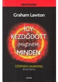 Graham Lawton - Így kezdődött (majdnem) minden