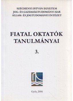 Egresi Katalin - Fiatal oktatók tanulmányai 3. Egresi Katalin - Fiatal oktatók tanulmányai 3., Győr 2006 antikvár könyv