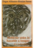 Birtalan Ferenc,Degan Alihastro - Szökőár után is hazatér a tenger (dedikált)