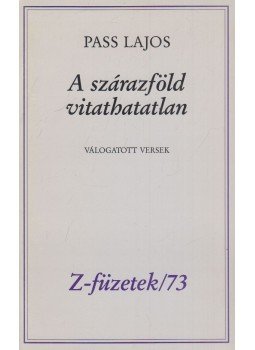 Pass Lajos - A szárazföld vitathatatlan Pass Lajos - A szárazföld vitathatatlan, Budapest 0 antikvár könyv