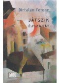 Birtalan Ferenc - Játszik éjszakát (dedikált)