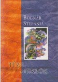 Bognár Stefánia - Tűz-tükrök
