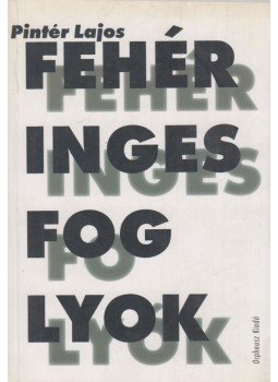 Pintér Lajos - Fehéringes foglyok Pintér Lajos - Fehéringes foglyok, Budapest 1998 antikvár könyv