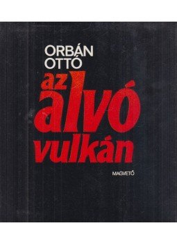 Orbán Ottó - Az alvó vulkán Orbán Ottó - Az alvó vulkán, Budapest 1981 antikvár könyv