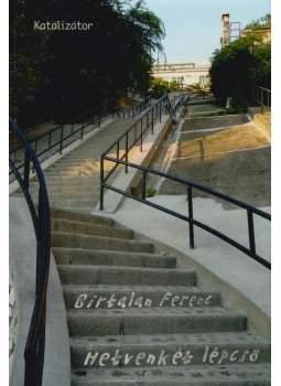 Birtalan Ferenc - Hetvenkét lépcső (dedikált), Budapest 2009 antikvár könyv
