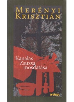 Merényi Krisztián - Kanalas Zsuzsa mosdatása (dedikált) Merényi Krisztián - Kanalas Zsuzsa mosdatása (dedikált), Pomáz 2013 antikvár könyv