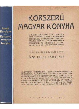 Özv. Jungk Károlyné - Korszerű magyar konyha Özv. Jungk Károlyné - Korszerű magyar konyha, Budapest 1943 antikvár könyv