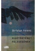 Birtalan Ferenc - Rigótörténet, ​feleségének (dedikált)