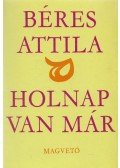 Béres Attila - Holnap van már