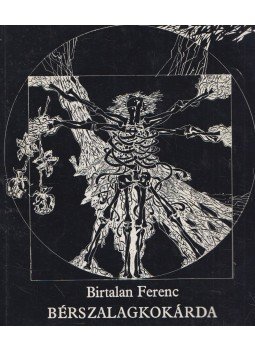Birtalan Ferenc - Bérszalagkokárda (dedikált) Birtalan Ferenc - Bérszalagkokárda (dedikált), Budapest 1985 antikvár könyv
