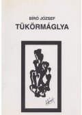 Bíró József - Tükörmáglya (dedikált)