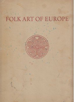 Helmuth Th. Bossert - Folk Art of Europe Helmuth Th. Bossert - Folk Art of Europe, London 1954 antikvár könyv