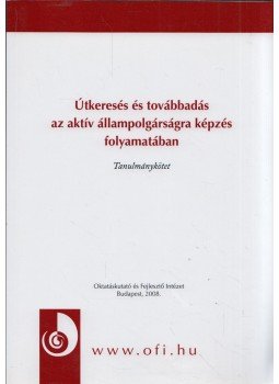 Döbör András - Útkeresés és továbbadás az aktív állampolgárságra képzés folyamatában, Budapest 2008 antikvár könyv