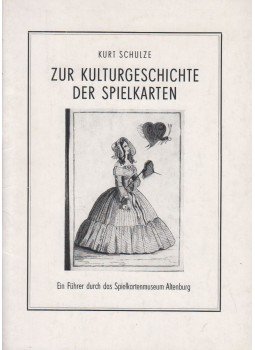 Kurt Schulze - Zur Kulturgeschichte der Spielkarten Kurt Schulze - Zur Kulturgeschichte der Spielkarten, Altenburg 1975 antikvár könyv