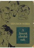 Szucsich Mária - A lányok elindulnak