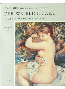 Jean-Louis Vaudoyer - Der weibliche Akt in der europäischen Malerei, München 1957 antikvár könyv