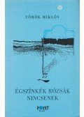 Török Miklós - Égszínkék rózsák nincsenek