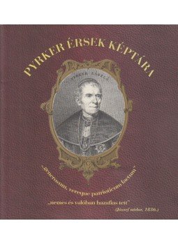 H. Szilasi Ágota - Pyrker érsek képtára H. Szilasi Ágota - Pyrker érsek képtára, Eger 2002 antikvár könyv