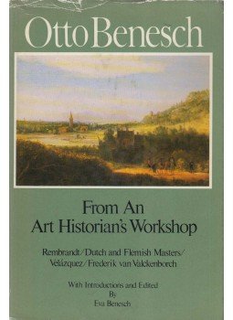 Eva Benesch (szerk.) - Otto Benesch: From an Art Historian's Workshop Eva Benesch (szerk.) - Otto Benesch: From an Art Historian's Workshop, Lucerne 1979 antikvár könyv