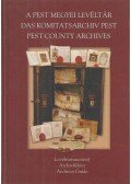 Böőr László,Egey Tibor (szerk.),Héjjas Pál,Horváth M. Ferenc - A Pest Megyei Levéltár / Das Komitatsarchiv Pest / Pest County Archive