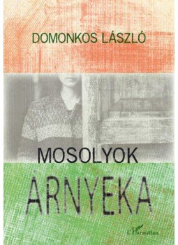 Domonkos László - Mosolyok árnyéka Domonkos László - Mosolyok árnyéka, null 2021 antikvár könyv