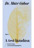 Dr. Máté Gábor - A test lázadása