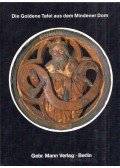 Hartmut Krohm,Robert Suckale - Die Goldene Tafel aus dem Mindener Dom