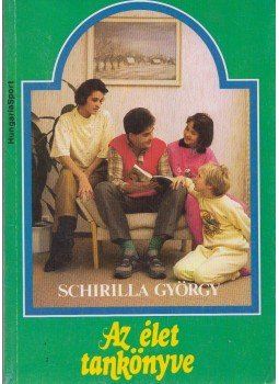 Schirilla György - Az élet tankönyve (dedikált),  1990 antikvár könyv