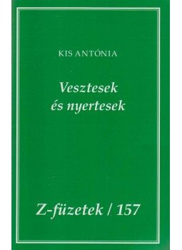 Kis Antónia - Vesztesek és nyertesek Kis Antónia - Vesztesek és nyertesek, Budapest 2014 antikvár könyv