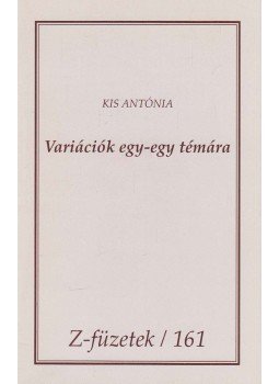 Kis Antónia - Variációk egy-egy témára, Budapest 2016 antikvár könyv