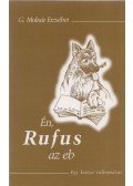 G. Molnár Erzsébet - Én, Rufus az eb (Dedikált)