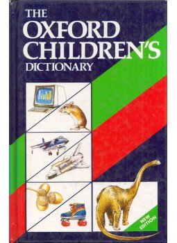 - The Oxford Children's Dictionary - The Oxford Children's Dictionary, Oxford, Oxfordshire 1987 antikvár könyv