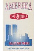 Klucsik Mari - Amerika női szemmel