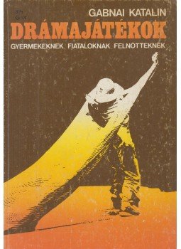 Gabnai Katalin - Drámajátékok Gabnai Katalin - Drámajátékok, Budapest 1987 antikvár könyv