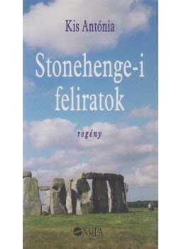 Kis Antónia - Stonehenge-i feliratok (dedikált), Budapest 2007 antikvár könyv