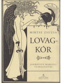 Mirtse Zsuzsa - Lovagkór (dedikált) Mirtse Zsuzsa - Lovagkór (dedikált), 2015 antikvár könyv