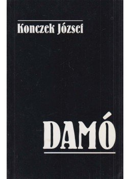 Konczek József - Damó (dedikált) Konczek József - Damó (dedikált), Budapest 2001 antikvár könyv