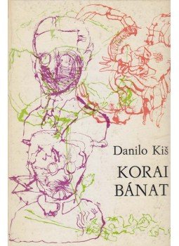Danilo Kiš - Korai bánat, Újvidék 1971 antikvár könyv