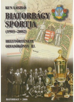 Kun László - Biatorbágy sportja (1903–2002), Biatorbágy 2008 antikvár könyv